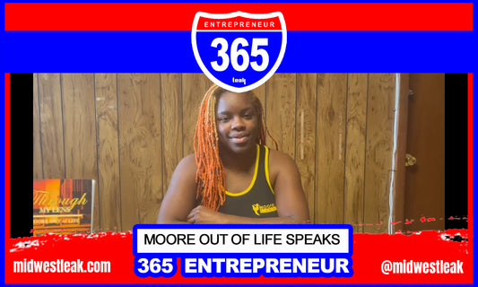 365 Entrepreneur: Moore Out Of Life Speaks