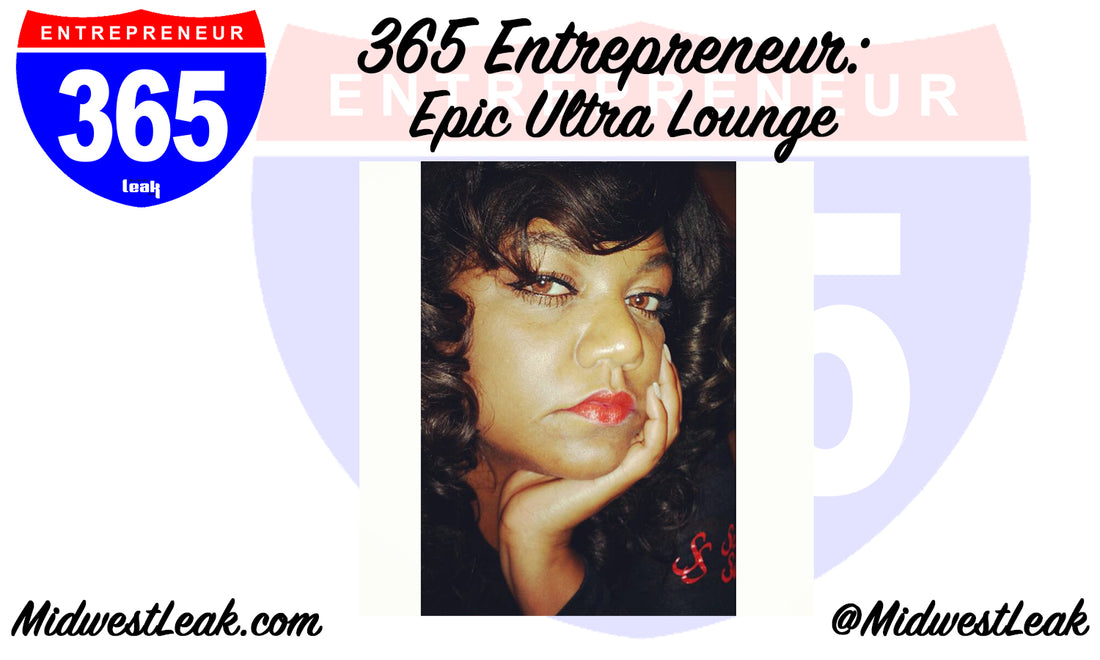 365 Entrepreneur: Epic Ultra Lounge