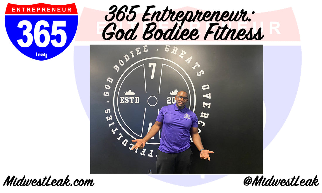 365 Entrepreneur: God Bodiee Fitness and Athletics