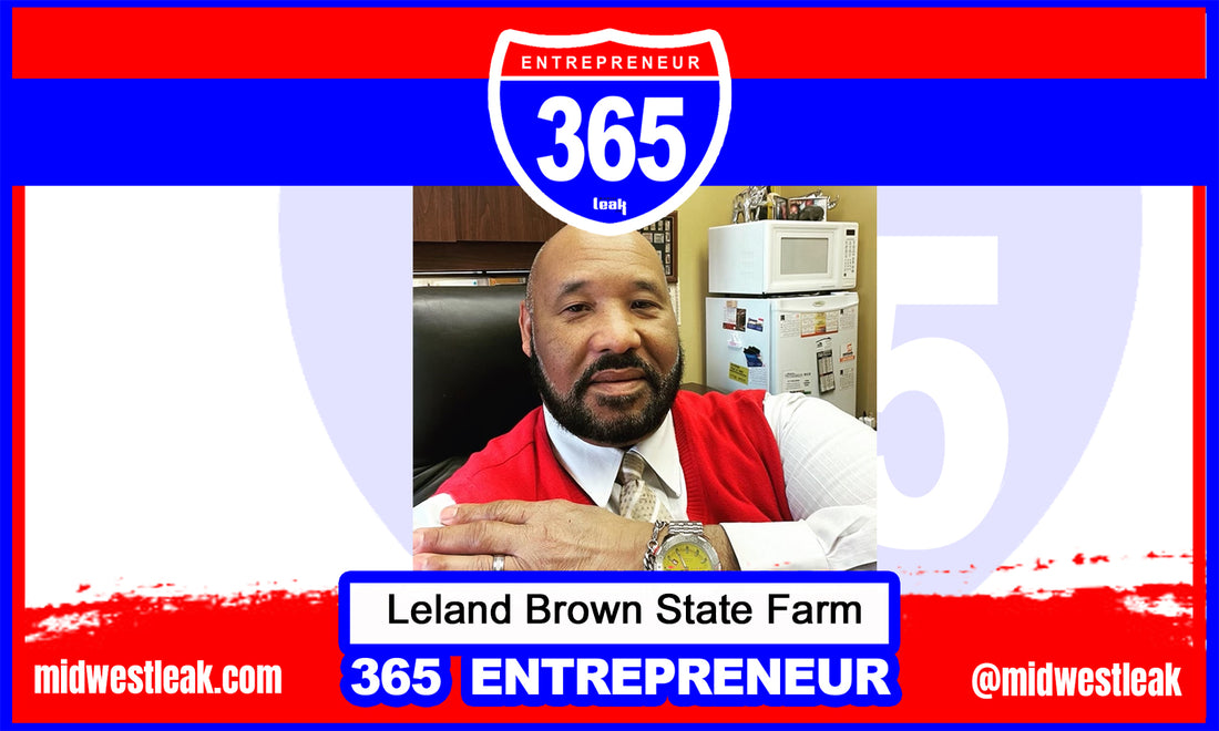 365 Entrepreneur: Leland Brown State Farm Agency