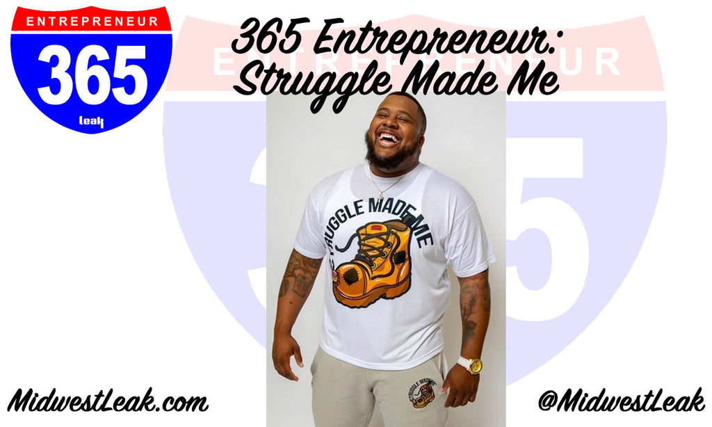 365 Entrepreneur: Struggle Made Me