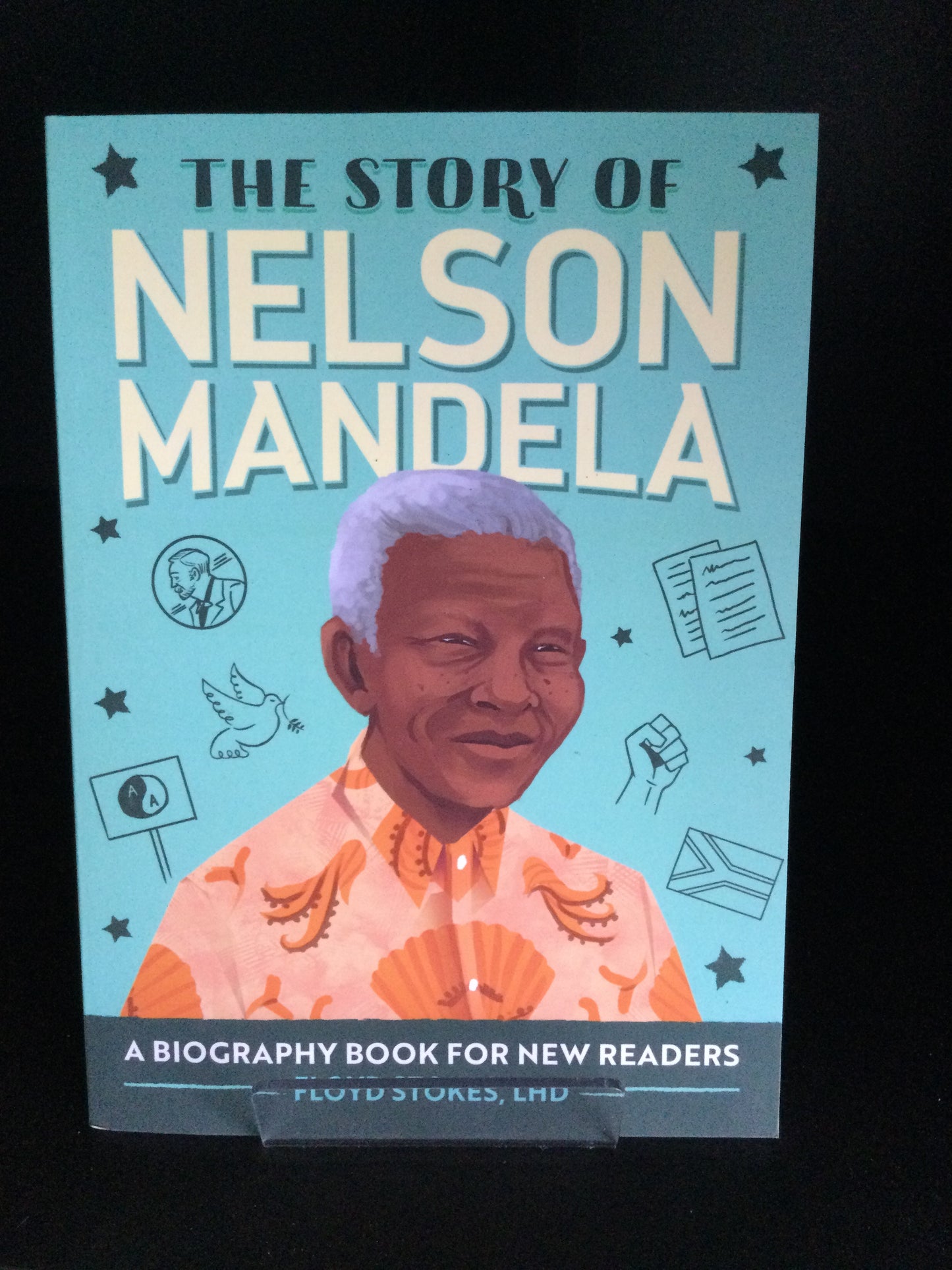 The Story of Nelson Mandela by Floyd Stokes