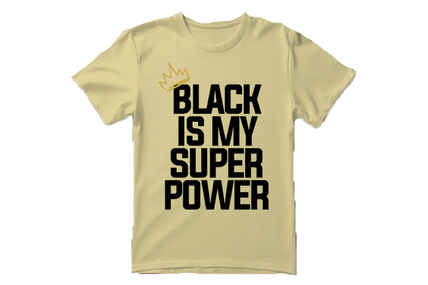 Black is My Superpower t-shirt