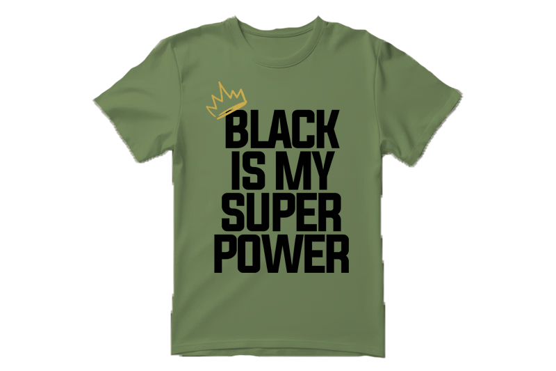 Black is My Superpower t-shirt