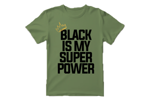 Black is My Superpower t-shirt