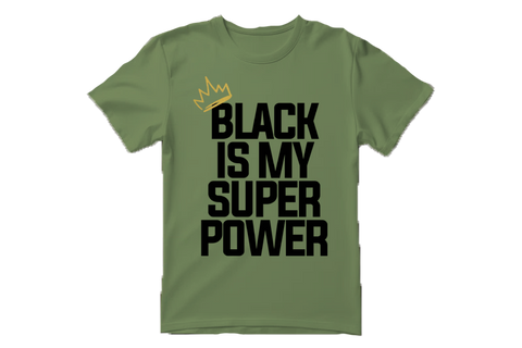 Black is My Superpower t-shirt